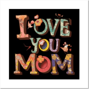 Love You Mom - Mothers Day Posters and Art